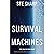 Survival Machines: Book Two...