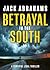 Betrayal in the South: A Le...