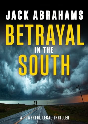Betrayal in the South: A Legal Thriller (Ryan Noble Legal Thriller Series Book 3)