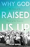 Why God Raised Us...