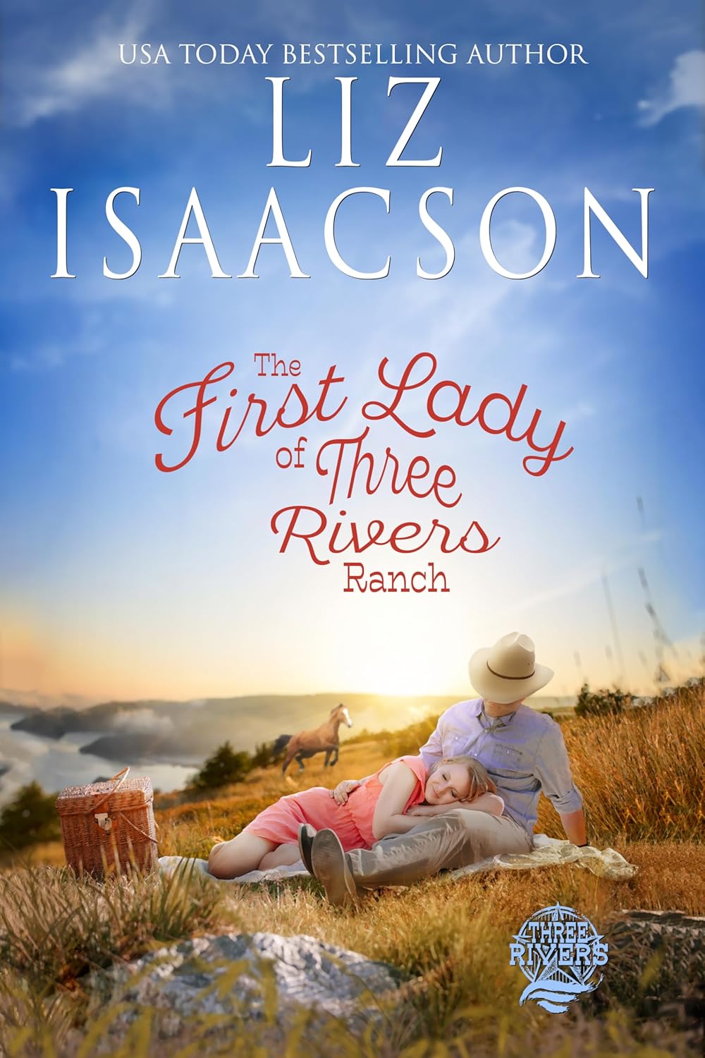 The First Lady of Three Rivers Ranch (Three Rivers Ranch, #1)