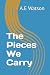 The Pieces We Carry