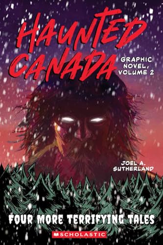 Haunted Canada Graphic Novel, Volume 2: Four More Terrifying Tales (Paperback)