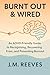 Burnt Out & Wired: ADHD, Bu...
