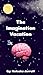 The Imagination Vacation : ...
