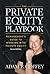 The Private Equity Playbook...
