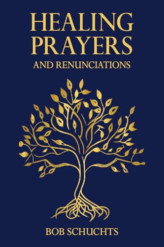 Healing Prayers and Renunciations (Kindle Edition)