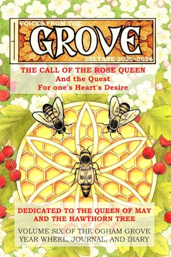 Voices From The Grove: Beltane 2025 to Beltane 2026: The Call of the Rose Queen and the quest for one's heart's desire (Paperback)