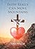 Faith Really Can Move Mountains by Tina Walsh