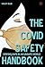 The Covid Safety Handbook: Staying Safe In An Unsafe World