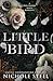 Little Bird: A Why-Choose M...