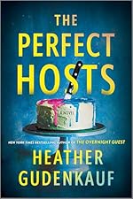 Book cover: The Perfect Hosts: A Novel by Heather Gudenkauf
