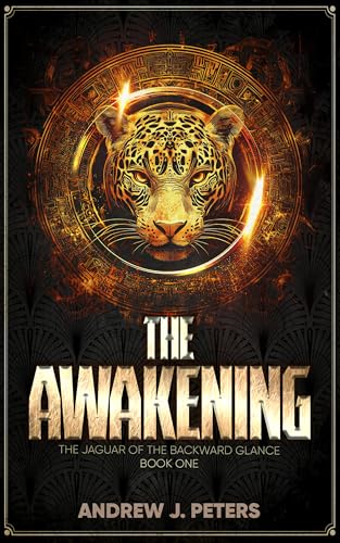 The Awakening (The Jaguar of the Backward Glance #1)
