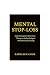 Mental Stop-Loss: A Day Tra...