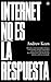 Internet no es la respuesta...