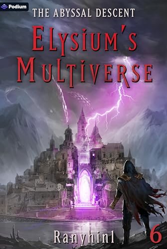 The Abyssal Descent: An Apocalypse LitRPG (Elysium's Multiverse Book 6)