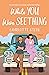 While You Were Seething