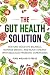 The Gut Health Solution: Re...
