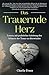 Das Trauernde Herz: Lernen,...