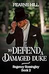 To Defend a Damaged Duke by Fearne Hill To Defend a Damaged Duke by Fearne Hill