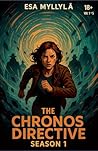 The Chronos Directive - Season 1 by Esa Myllylä