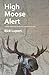 High Moose Alert by Rick Lupert High Moose Alert by Rick Lupert