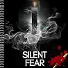 Silent Fear: