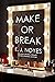 Make or Break
