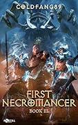 First Necromancer Book Three: A System Descent LitRPG Adventure