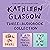 Kathleen Glasgow Three-Audiobook Collection: Girl in Pieces; How to Make Friends with the Dark; You'd Be Home Now