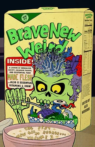 Brave New Weird: The Best New Weird Horror, Volume Three (Kindle Edition)