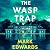 The Wasp Trap