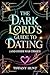 The Dark Lord's Guide to Dating - and Other War Crimes by Tiffany Hunt