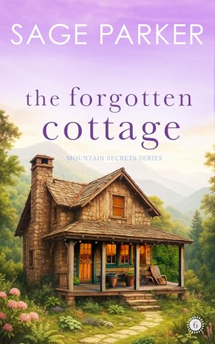 The Forgotten Cottage (Book 6 Mountain Secrets Series)