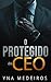 O Protegido do CEO (Portuguese Edition)