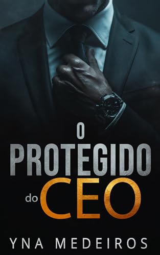 O Protegido do CEO (Portuguese Edition)