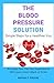 The Blood Pressure Solution by Matha p. Greene