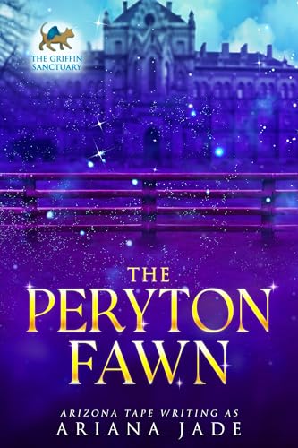 The Peryton Fawn (The Griffin Sanctuary Series Book 9)