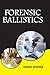 Forensic Ballistics