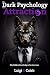 The Dark Psychology behind ...