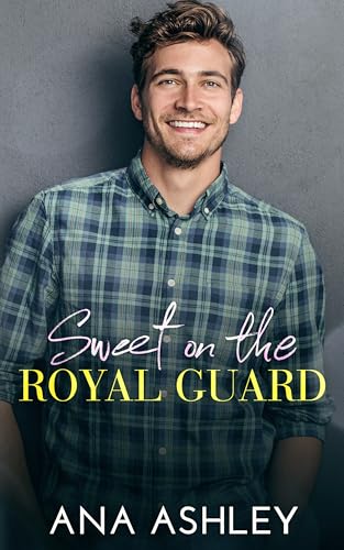 Sweet on the Royal Guard (Kindle Edition)
