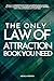 The Only Law Of Attraction ...
