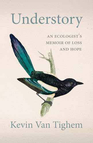 Understory: An Ecologist’s Memoir of Loss and Hope (Paperback)