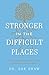 Stronger in the Difficult P...