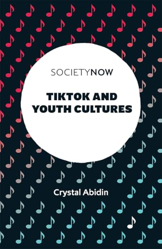 TikTok and Youth Cultures (SocietyNow)