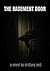 The Basement Door by Brittany  Bell