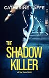 The Shadow Killer: How deep can you go into a killer's mind before you lose your own? (DI 'Ziggy' Thornes Series) The Shadow Killer: How deep can you go into a killer's mind before you lose your own? (DI 'Ziggy' Thornes Series)