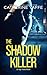The Shadow Killer: How deep can you go into a killer's mind before you lose your own? (DI 'Ziggy' Thornes Series)