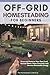 Off Grid Homesteading for Beginners by The Homestead Collective