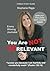 You Are Not Irrelevant! by Stephanie Riggs
